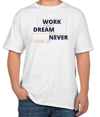 White Cotton "Work Hard, Dream Big, Never Give Up" T-Shirt | Half Sleeve | Sizes S, M, L