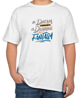 White Cotton "A Dream without a Deadline is a Fantasy" T-Shirt | Half Sleeve | Sizes S, M, L