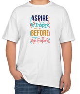 White Cotton T-Shirt with "Aspire to Inspire Before We Expire" Text | Half Sleeve | Sizes S, M, L