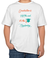 White Cotton T-Shirt for Graduation Day | 'Graduation is not the End, it's the Beginning' | Sizes S, M, L