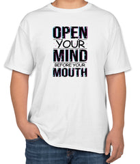 Open Your Mind Before Your Mouth White Cotton T-Shirt | Unisex | S–L