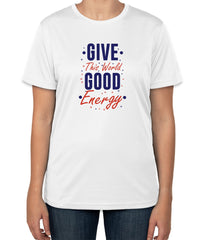 Give This World Good Energy | White Cotton T-Shirt | Sizes S, M, L