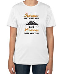 White Cotton "Adventure MAY HURT YOU BUT Monotony WILL KILL YOU" T-Shirt | Half Sleeve | Sizes S, M, L