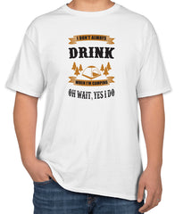 White Cotton "I DON'T ALWAYS DRINK. WHEN I'M CAMPING OH WAIT, YES I DO" T-Shirt | Half Sleeve | Sizes S, M, L