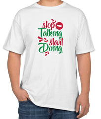 White Cotton T-Shirt | Stop Talking Start Doing Quote | Sizes S, M, L