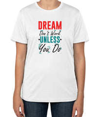 Dream Don’t Work Unless You Do | White Cotton T-Shirt | Sizes S, M, L