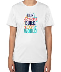 Our Actions Build Our World | White Cotton T-Shirt | Sizes S, M, L