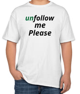 White Cotton T-Shirt with 'Unfollow Me Please' Quote | Motivational Apparel | Sizes S, M, L