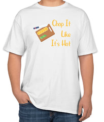 White Cotton T-Shirt with 'Chop It Like It’s Hot' | Cooking Classes Apparel | Sizes S, M, L