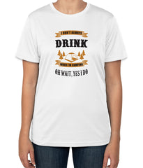 White Cotton "I DON'T ALWAYS DRINK. WHEN I'M CAMPING OH WAIT, YES I DO" T-Shirt | Half Sleeve | Sizes S, M, L