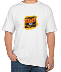 Push Yourself Harder Than Yesterday | White Cotton T-Shirt | Sizes S, M, L